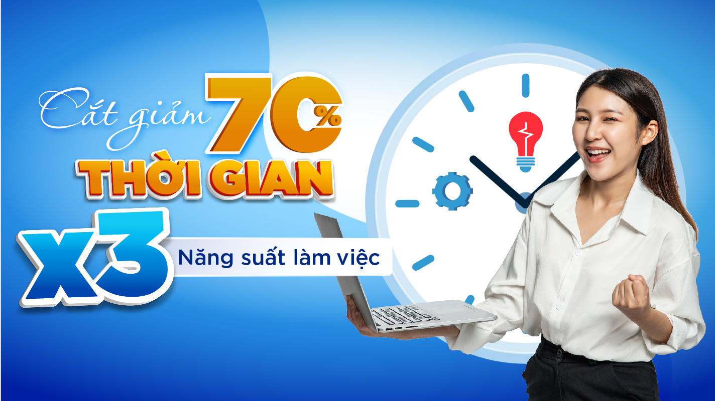 Hỗ trợ kế toán - Cắt giảm 70% thời gian - X3 năng suất làm việc