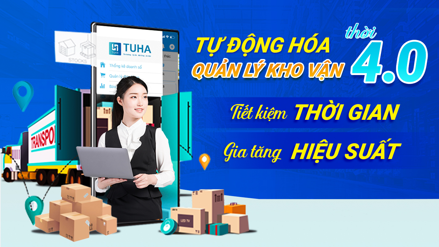 Tự động hóa quản lý kho vận thời 4.0 - Tiết kiệm thời gian, gia tăng hiệu suất