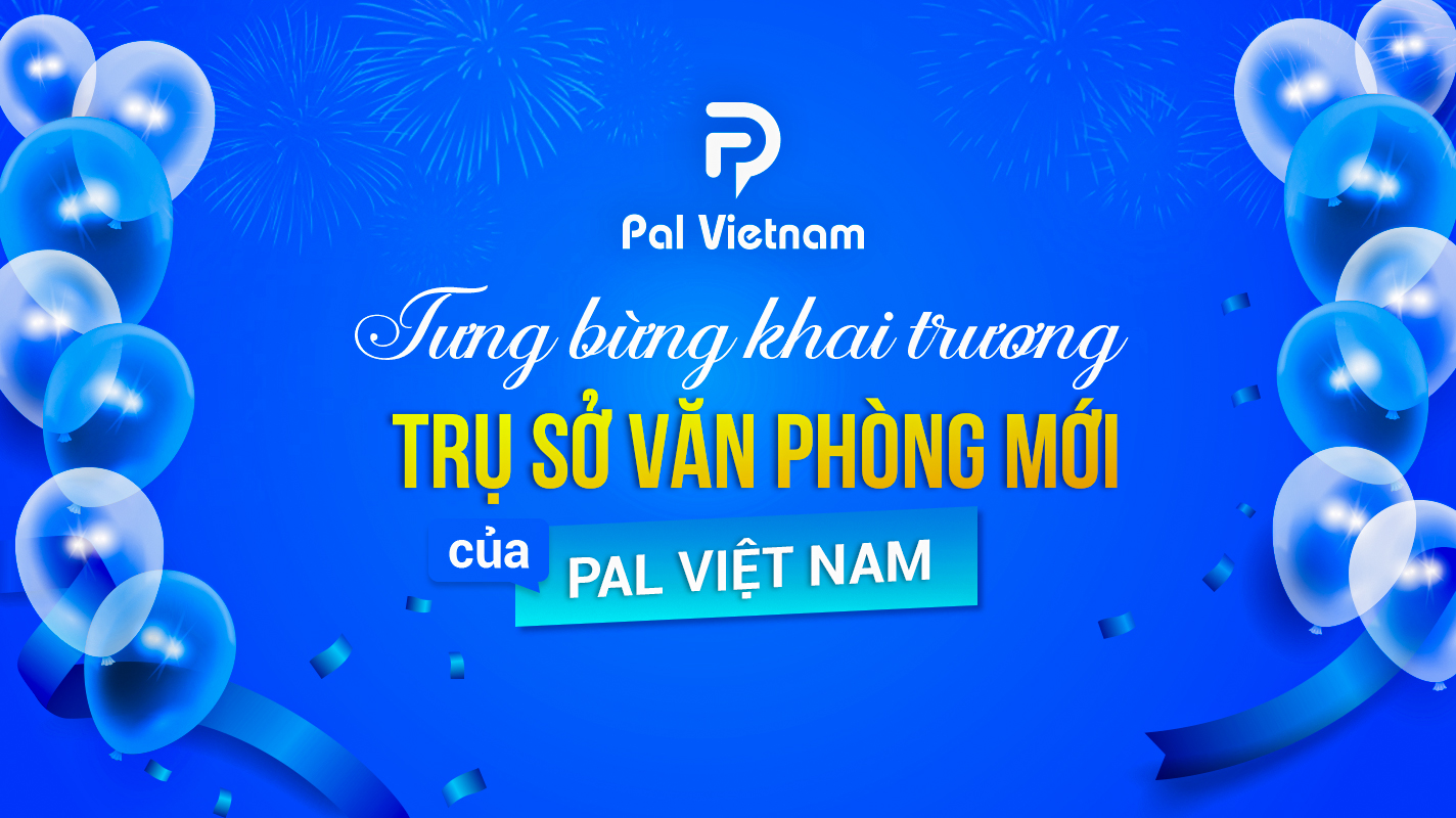 Tưng bừng khai trương trụ sở văn phòng mới của Pal Việt Nam